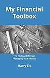 My Financial Toolbox: The Nuts and Bolts of Managing Your Money