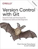 Version Control with Git: Powerful Tools and Techniques for Collaborative Software Development