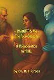 Chat GPT & Me - The 4 Seasons: A Collaboration in Haiku (Illuminated Poetry)