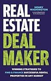 Real Estate Deal Maker: Real Estate Deal Maker: Winning Strategies to Find and Finance Successful Rental Properties in Any Market