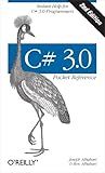 C# 3.0 Pocket Reference: Instant Help for C# 3.0 Programmers (Pocket Reference (O'Reilly))