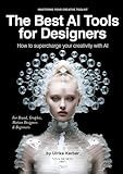 The Best AI Tools for Designers: How to Supercharge Your Creativity with AI - For Brand, Graphic & Motion Designers