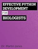 Effective Python Development for Biologists: Tools and techniques for building biological programs