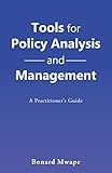 Tools for Policy Analysis and Management: A Practitioner’S Guide