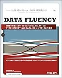 Data Fluency: Empowering Your Organization with Effective Data Communication
