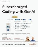Supercharged Coding with GenAI: From vibe coding to best practices using GitHub Copilot, ChatGPT, and OpenAI