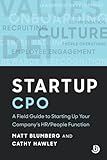 Startup CPO: A Field Guide to Scaling Up Your Company's HR/People Function (Bolster Startup)