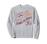 Star Wars Jabba The Hutt Need A Quick Loan Sweatshirt
