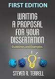 Writing a Proposal for Your Dissertation: Guidelines and Examples