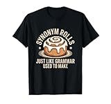 Synonym Rolls just Like Grammar Used to Make Pun Teacher T-Shirt