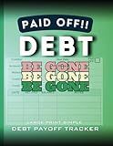 Large Print Simple Debt Payoff Tracker: Debt Be Gone Payment Planner