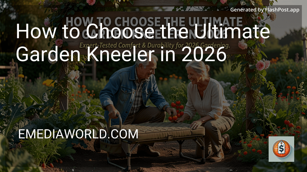 How to Choose the Ultimate Garden Kneeler in 2026 image