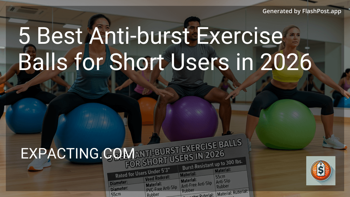 8 Best Anti-burst Exercise Balls for Short Users in 2026 preview