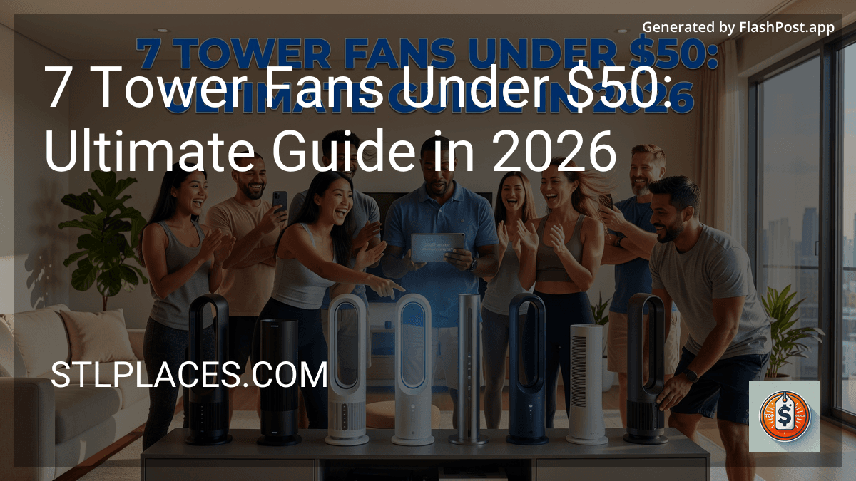 8 Tower Fans Under $50: Ultimate Guide in 2026 preview