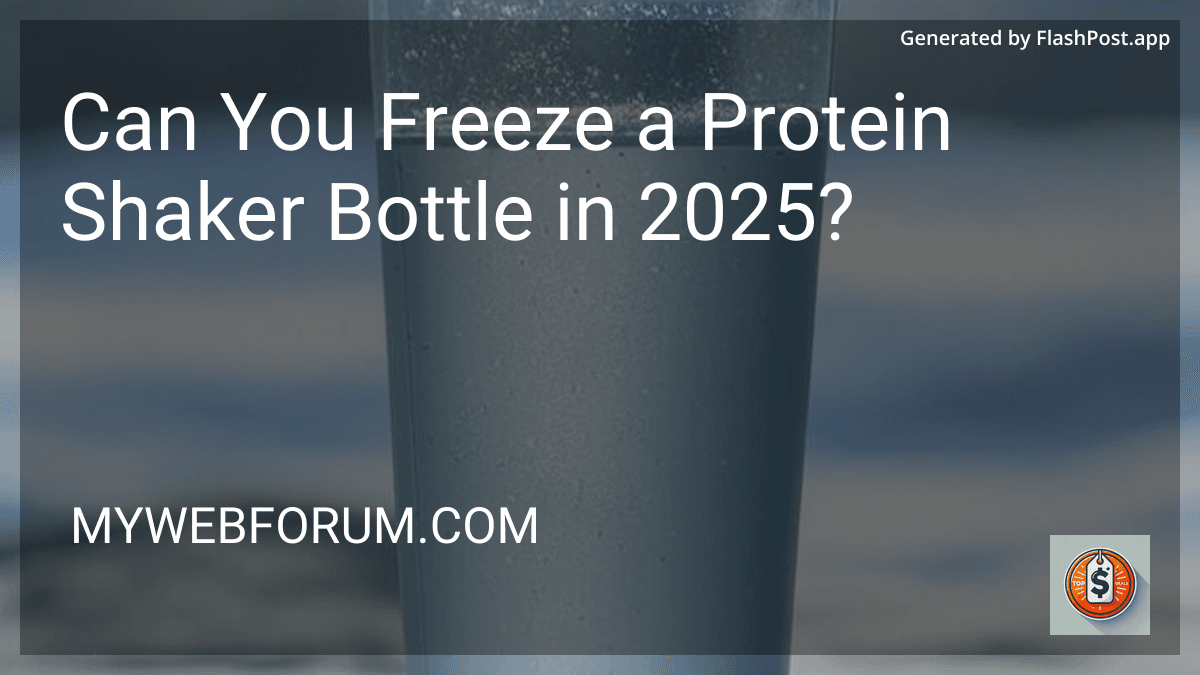 Can You Freeze a Protein Shaker Bottle in 2025? image
