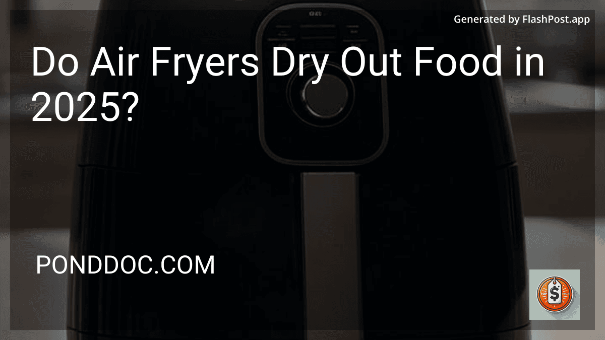 Do Air Fryers Dry Out Food in 2025? preview