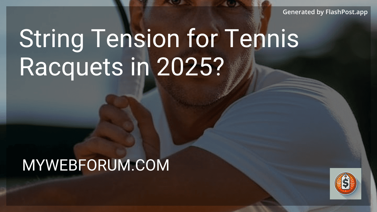 String Tension for Tennis Racquets in 2025? image