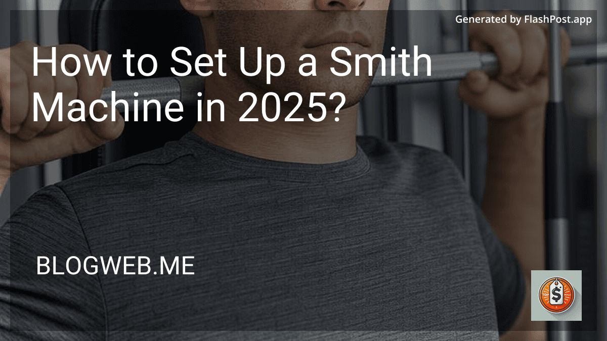 How to Set Up a Smith Machine in 2025? preview