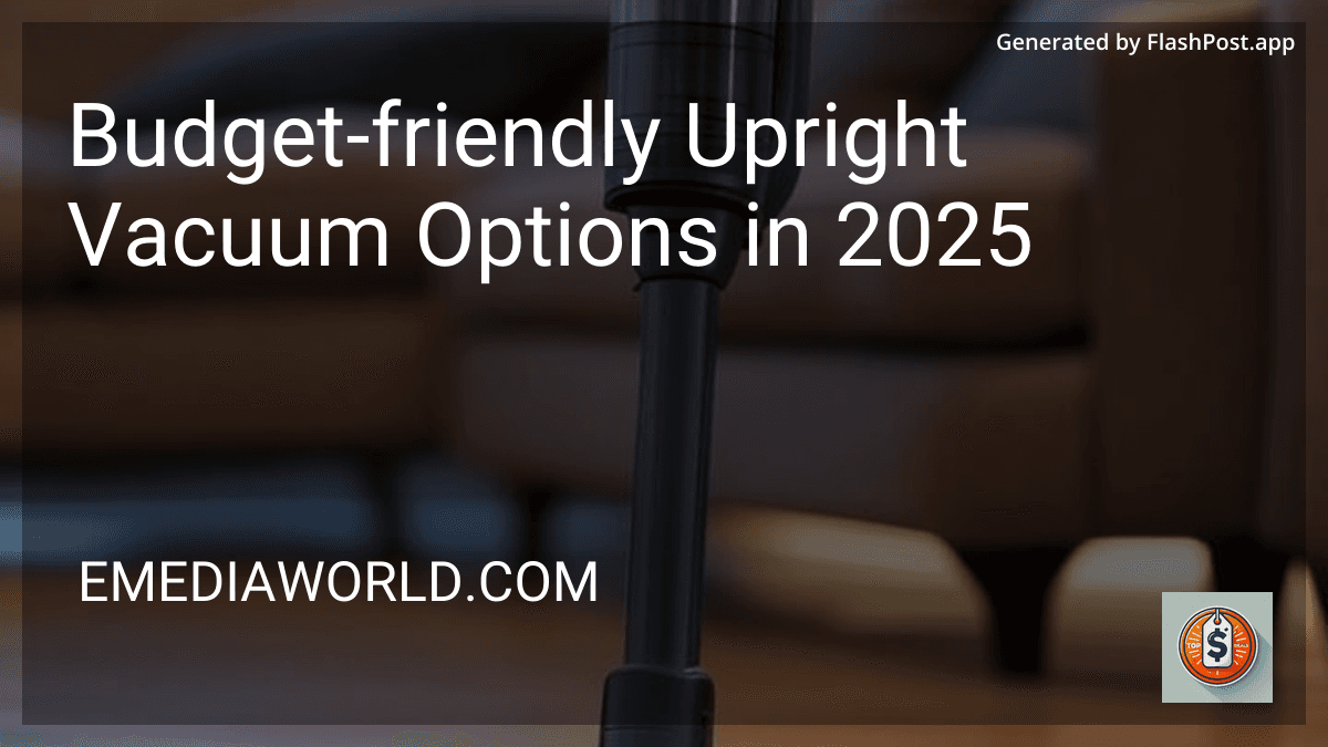 Budget-friendly Upright Vacuum Options in 2025 preview