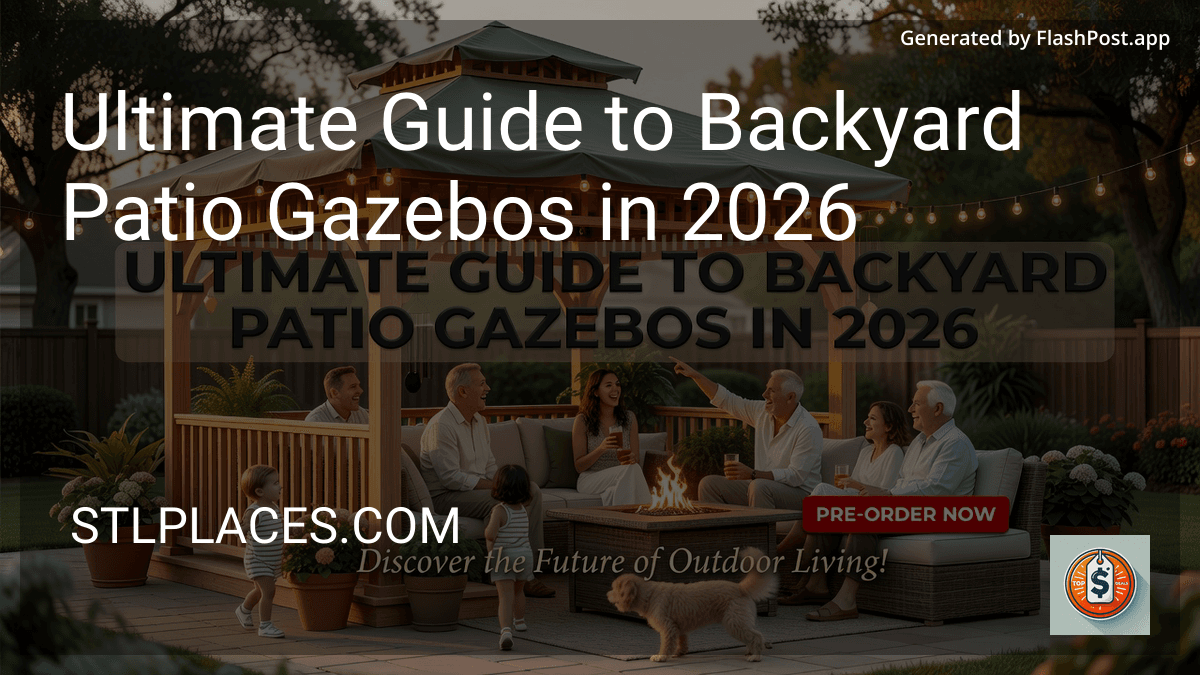 Ultimate Guide to Backyard Patio Gazebos in 2026