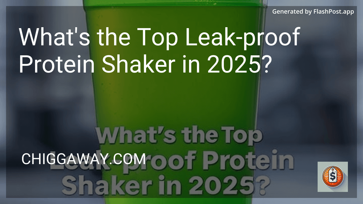 What's the Top Leak-proof Protein Shaker in 2025? image