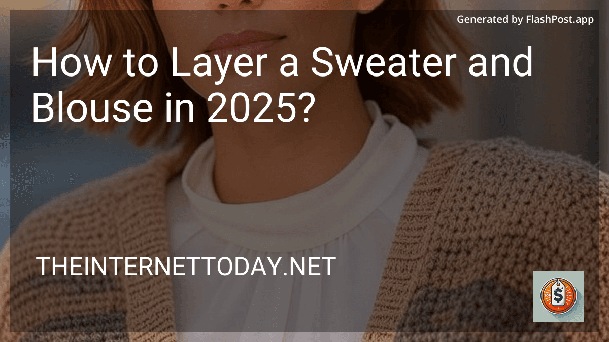 How to Layer a Sweater and Blouse in 2025? image