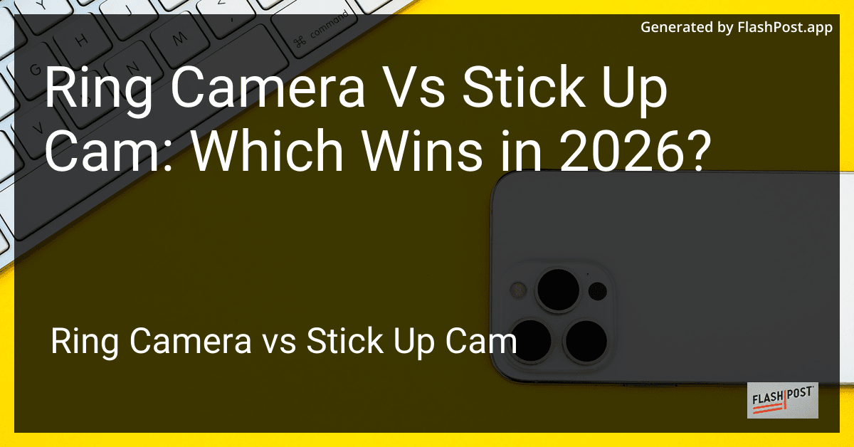Ring Camera Vs Stick Up Cam: Which Wins in 2026?