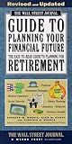 The WALL STREET JOURNAL GUIDE TO PLANNING YOUR FINANCIAL FUTURE REVISED