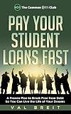 Pay Your Student Loans Fast: A Proven Plan for Eliminating $42,000 of Student Debt in Less Than 3 Years