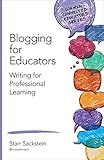 Blogging for Educators: Writing for Professional Learning (Corwin Connected Educators Series)