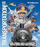 Transportation!: Cars, Trains, Ships and Planes as You've Never Seen It Before (DK Knowledge Encyclopedias)