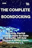 THE COMPLETE BOONDOCKING GUIDE 2025–2026: RV Living, Starlink Internet, State-by-State Campsites, Off-Grid Survival & Hidden Gems Across the U.S.