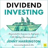Dividend Investing: Dependable Income to Navigate All Market Environments