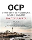 OCP Oracle Certified Professional Java SE 17 Developer Practice Tests: Exam 1Z0-829