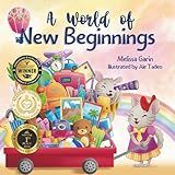 A World of New Beginnings: A Rhyming Journey about change, resilience and starting over