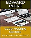 Web Hosting Secrets: Tips That Will Make You A Guru