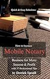 Quick & Easy Solutions: How to Increase Mobile Notary Business for More Success & Profit: with 37 Professional Tips