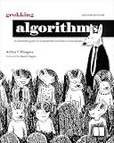 Grokking Algorithms, Second Edition: An illustrated guide for programmers and other curious people