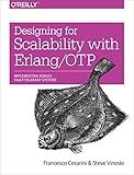Designing for Scalability with Erlang/OTP: Implement Robust, Fault-Tolerant Systems