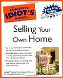 The Complete Idiot's Guide to Selling your Own Home