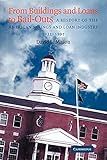 From Buildings and Loans to Bail-Outs: A History of the American Savings and Loan Industry, 1831–1995