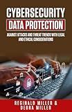 CYBERSECURITY DATA PROTECTION: AGAINST ATTACKS AND THEAT TRENDS WITH LEGAL AND ETHICAL CONSIDERATIONS
