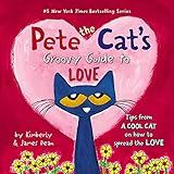 Pete the Cat's Groovy Guide to Love: A Fun Pete the Cat Book with Quotes about Love for Kids (ages 4-8)―Perfect for Valentine's Day