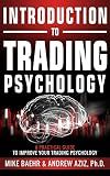 Introduction to Trading Psychology: A Practical Guide to Improve Your Trading Psychology