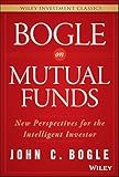 Bogle On Mutual Funds: New Perspectives For The Intelligent Investor (Wiley Investment Classics)