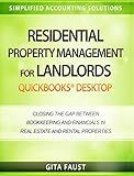 Residential Property Management for Landlords: QuickBooks Desktop: Closing the Gap Between Bookkeeping and Financials in Real Estate and Rental Properties
