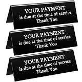 Lineshading 3 Pcs Your Payment Is Due at the Time of Service Desk Sign 2 x 6 Inch Acrylic Tent Style Tabletop Sign Engraved Double Side for Stores Retail Counter Office