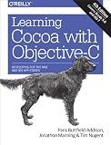Learning Cocoa with Objective-C: Developing for the Mac and iOS App Stores