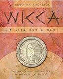 Wicca: A Year and a Day: 366 Days of Spiritual Practice in the Craft of the Wise