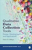 Qualitative Data Collection Tools: Design, Development, and Applications (Qualitative Research Methods)